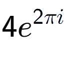 A LaTex expression showing 4e to the power of 2 Pi i