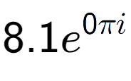 A LaTex expression showing 8.1e to the power of 0 Pi i