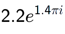 A LaTex expression showing 2.2e to the power of 1.4 Pi i