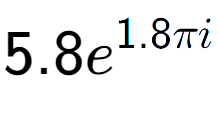 A LaTex expression showing 5.8e to the power of 1.8 Pi i