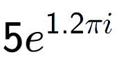 A LaTex expression showing 5e to the power of 1.2 Pi i