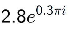 A LaTex expression showing 2.8e to the power of 0.3 Pi i