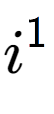 A LaTex expression showing i to the power of 1