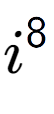 A LaTex expression showing i to the power of 8