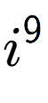 A LaTex expression showing i to the power of 9