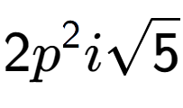 A LaTex expression showing 2{p} to the power of 2 isquare root of 5