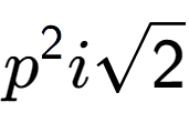 A LaTex expression showing {p} to the power of 2 isquare root of 2