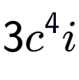 A LaTex expression showing 3{c} to the power of 4 i