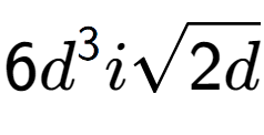 A LaTex expression showing 6{d} to the power of 3 isquare root of 2d
