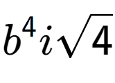 A LaTex expression showing {b} to the power of 4 isquare root of 4