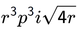 A LaTex expression showing {r} to the power of 3 {p} to the power of 3 isquare root of 4r