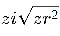 A LaTex expression showing zisquare root of z{r to the power of 2 }