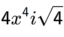 A LaTex expression showing 4{x} to the power of 4 isquare root of 4