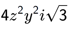 A LaTex expression showing 4{z} to the power of 2 {y} to the power of 2 isquare root of 3