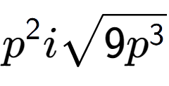 A LaTex expression showing {p} to the power of 2 isquare root of 9{p to the power of 3 }