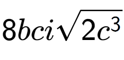 A LaTex expression showing 8bcisquare root of 2{c to the power of 3 }