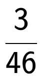 A LaTex expression showing 3 over 46