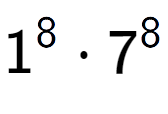 A LaTex expression showing 1 to the power of 8 times 7 to the power of 8