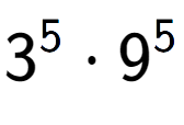A LaTex expression showing 3 to the power of 5 times 9 to the power of 5