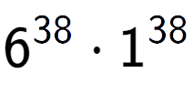 A LaTex expression showing 6 to the power of 38 times 1 to the power of 38