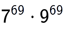 A LaTex expression showing 7 to the power of 69 times 9 to the power of 69