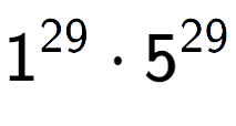 A LaTex expression showing 1 to the power of 29 times 5 to the power of 29