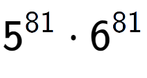 A LaTex expression showing 5 to the power of 81 times 6 to the power of 81