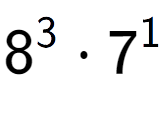 A LaTex expression showing 8 to the power of 3 times 7 to the power of 1