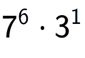 A LaTex expression showing 7 to the power of 6 times 3 to the power of 1