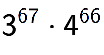 A LaTex expression showing 3 to the power of 67 times 4 to the power of 66