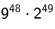 A LaTex expression showing 9 to the power of 48 times 2 to the power of 49