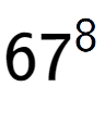 A LaTex expression showing 67 to the power of 8