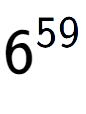 A LaTex expression showing 6 to the power of 59