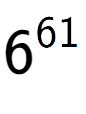 A LaTex expression showing 6 to the power of 61