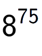 A LaTex expression showing 8 to the power of 75