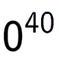 A LaTex expression showing 0 to the power of 40