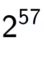 A LaTex expression showing 2 to the power of 57