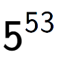 A LaTex expression showing 5 to the power of 53