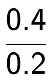 A LaTex expression showing 0.4 over 0.2