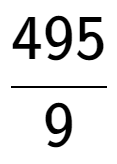 A LaTex expression showing 495 over 9