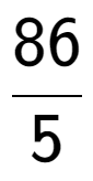 A LaTex expression showing 86 over 5