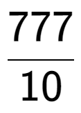 A LaTex expression showing 777 over 10