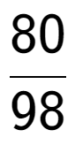 A LaTex expression showing 80 over 98