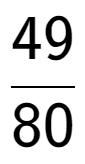 A LaTex expression showing 49 over 80