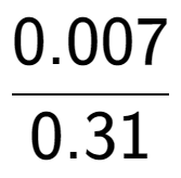 A LaTex expression showing 0.007 over 0.31