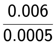 A LaTex expression showing 0.006 over 0.0005