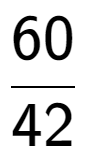A LaTex expression showing 60 over 42