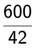 A LaTex expression showing 600 over 42