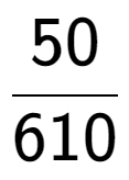 A LaTex expression showing 50 over 610