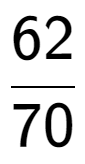 A LaTex expression showing 62 over 70
